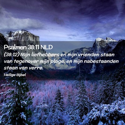 Picture 02 - Psalmen 38:11 NLD - (38:12) Mijn liefhebbers en mijn vrienden staan - Bible Verse Picture