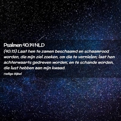 Picture 02 - Psalmen 40:14 NLD - (40:15) Laat hen te zamen beschaamd en schaamrood - Bible Verse Picture