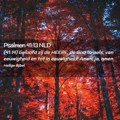 Picture 02 - Psalmen 41:13 NLD - (41:14) Geloofd zij de HEERE, de God Israels, van - Bible Verse Picture