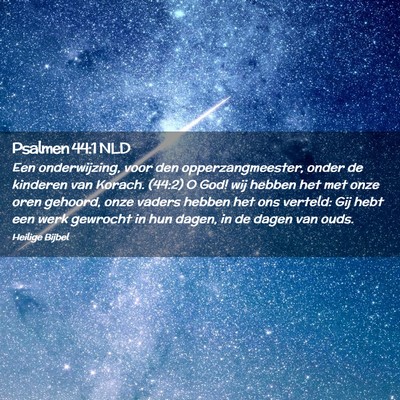 Picture 02 - Psalmen 44:1 NLD - Een onderwijzing, voor den opperzangmeester, - Bible Verse Picture