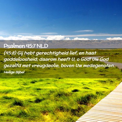Picture 02 - Psalmen 45:7 NLD - (45:8) Gij hebt gerechtigheid lief, en haat - Bible Verse Picture