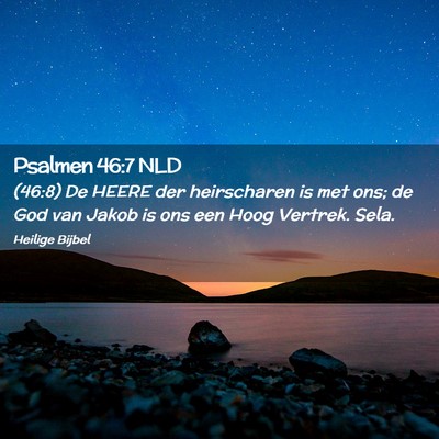 Picture 02 - Psalmen 46:7 NLD - (46:8) De HEERE der heirscharen is met ons; de - Bible Verse Picture