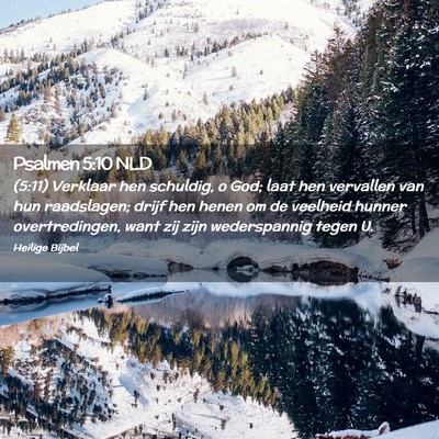 Picture 02 - Psalmen 5:10 NLD - (5:11) Verklaar hen schuldig, o God; laat hen - Bible Verse Picture