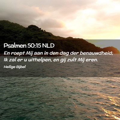 Picture 02 - Psalmen 50:15 NLD - En roept Mij aan in den dag der benauwdheid; Ik - Bible Verse Picture