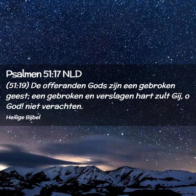 Picture 02 - Psalmen 51:17 NLD - (51:19) De offeranden Gods zijn een gebroken - Bible Verse Picture