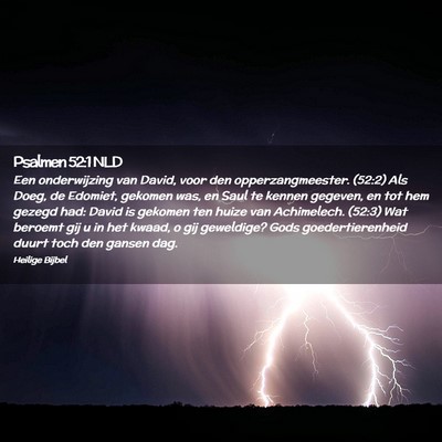 Picture 02 - Psalmen 52:1 NLD - Een onderwijzing van David, voor den - Bible Verse Picture
