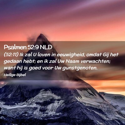 Picture 02 - Psalmen 52:9 NLD - (52:11) Ik zal U loven in eeuwigheid, omdat Gij - Bible Verse Picture
