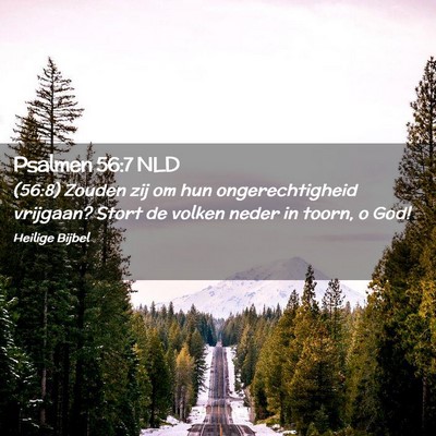 Picture 02 - Psalmen 56:7 NLD - (56:8) Zouden zij om hun ongerechtigheid - Bible Verse Picture
