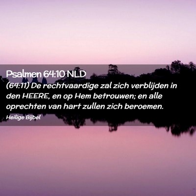 Picture 02 - Psalmen 64:10 NLD - (64:11) De rechtvaardige zal zich verblijden in - Bible Verse Picture