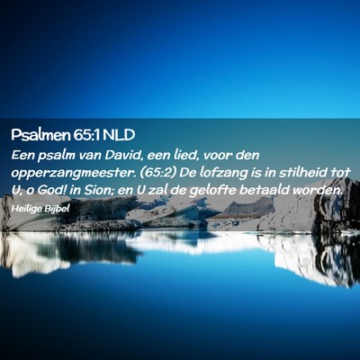 Picture 02 - Psalmen 65:1 NLD - Een psalm van David, een lied, voor den - Bible Verse Picture