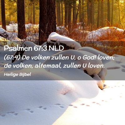 Picture 02 - Psalmen 67:3 NLD - (67:4) De volken zullen U, o God! loven; de - Bible Verse Picture