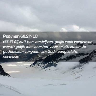 Picture 02 - Psalmen 68:2 NLD - (68:3) Gij zult hen verdrijven, gelijk rook - Bible Verse Picture