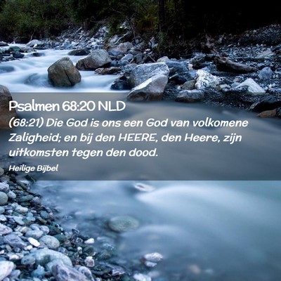 Picture 02 - Psalmen 68:20 NLD - (68:21) Die God is ons een God van volkomene - Bible Verse Picture