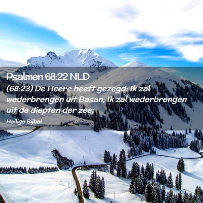 Picture 02 - Psalmen 68:22 NLD - (68:23) De Heere heeft gezegd: Ik zal - Bible Verse Picture