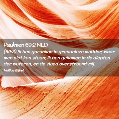 Picture 02 - Psalmen 69:2 NLD - (69:3) Ik ben gezonken in grondeloze modder, waar - Bible Verse Picture