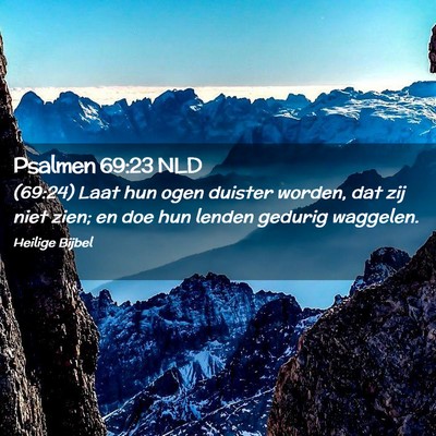 Picture 02 - Psalmen 69:23 NLD - (69:24) Laat hun ogen duister worden, dat zij - Bible Verse Picture