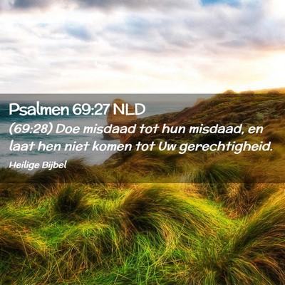 Picture 02 - Psalmen 69:27 NLD - (69:28) Doe misdaad tot hun misdaad, en laat hen - Bible Verse Picture