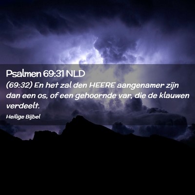 Picture 02 - Psalmen 69:31 NLD - (69:32) En het zal den HEERE aangenamer zijn dan - Bible Verse Picture