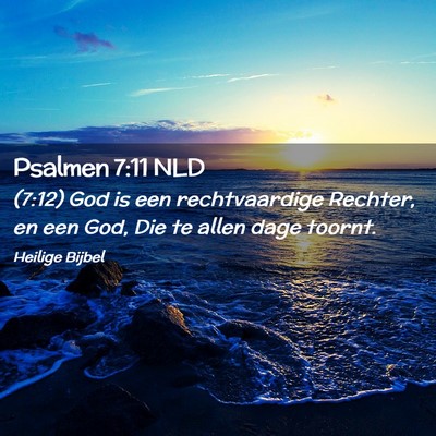 Picture 02 - Psalmen 7:11 NLD - (7:12) God is een rechtvaardige Rechter, en een - Bible Verse Picture