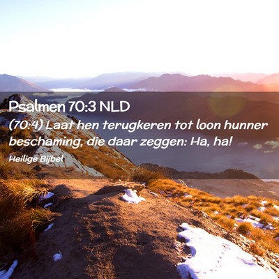 Picture 02 - Psalmen 70:3 NLD - (70:4) Laat hen terugkeren tot loon hunner - Bible Verse Picture