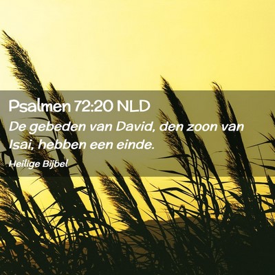 Picture 02 - Psalmen 72:20 NLD - De gebeden van David, den zoon van Isai, hebben - Bible Verse Picture