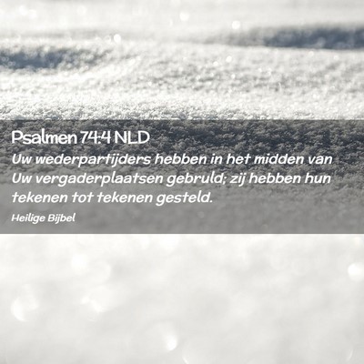 Picture 02 - Psalmen 74:4 NLD - Uw wederpartijders hebben in het midden van Uw - Bible Verse Picture