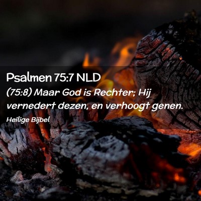 Picture 02 - Psalmen 75:7 NLD - (75:8) Maar God is Rechter; Hij vernedert dezen, - Bible Verse Picture