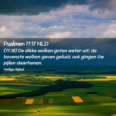 Picture 02 - Psalmen 77:17 NLD - (77:18) De dikke wolken goten water uit; de - Bible Verse Picture