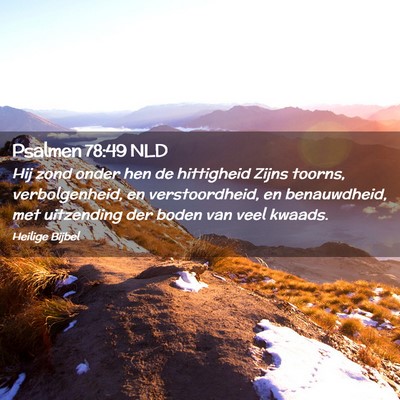 Picture 02 - Psalmen 78:49 NLD - Hij zond onder hen de hittigheid Zijns toorns, - Bible Verse Picture