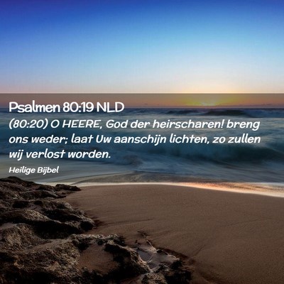 Picture 02 - Psalmen 80:19 NLD - (80:20) O HEERE, God der heirscharen! breng ons - Bible Verse Picture
