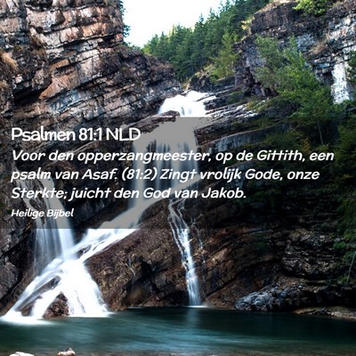 Picture 02 - Psalmen 81:1 NLD - Voor den opperzangmeester, op de Gittith, een - Bible Verse Picture