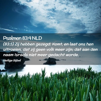 Picture 02 - Psalmen 83:4 NLD - (83:5) Zij hebben gezegd: Komt, en laat ons hen - Bible Verse Picture