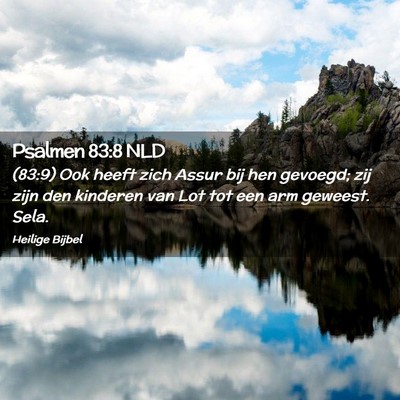 Picture 02 - Psalmen 83:8 NLD - (83:9) Ook heeft zich Assur bij hen gevoegd; zij - Bible Verse Picture