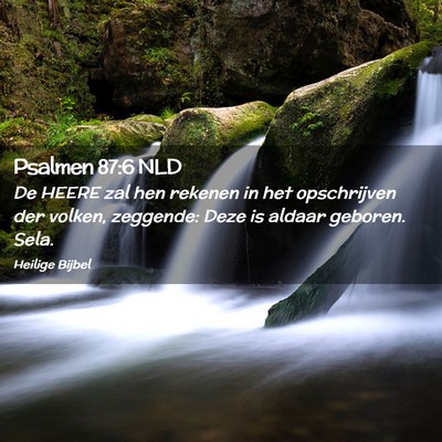 Picture 02 - Psalmen 87:6 NLD - De HEERE zal hen rekenen in het opschrijven der - Bible Verse Picture