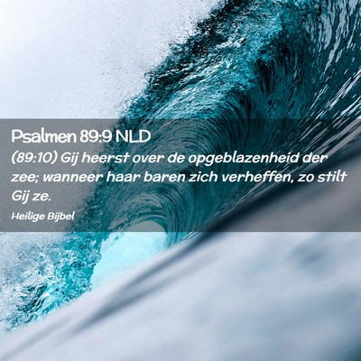 Picture 02 - Psalmen 89:9 NLD - (89:10) Gij heerst over de opgeblazenheid der - Bible Verse Picture