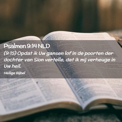 Picture 02 - Psalmen 9:14 NLD - (9:15) Opdat ik Uw gansen lof in de poorten der - Bible Verse Picture