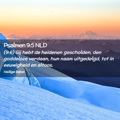 Picture 02 - Psalmen 9:5 NLD - (9:6) Gij hebt de heidenen gescholden, den - Bible Verse Picture