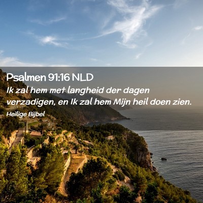 Picture 02 - Psalmen 91:16 NLD - Ik zal hem met langheid der dagen verzadigen, en - Bible Verse Picture
