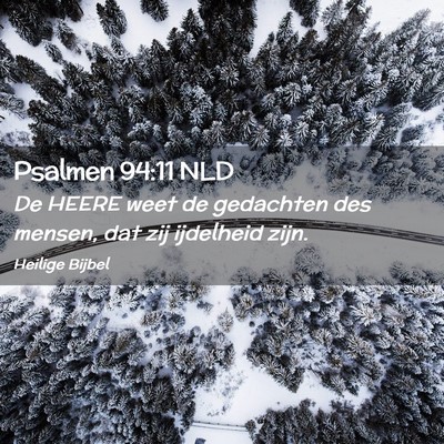 Picture 02 - Psalmen 94:11 NLD - De HEERE weet de gedachten des mensen, dat zij - Bible Verse Picture