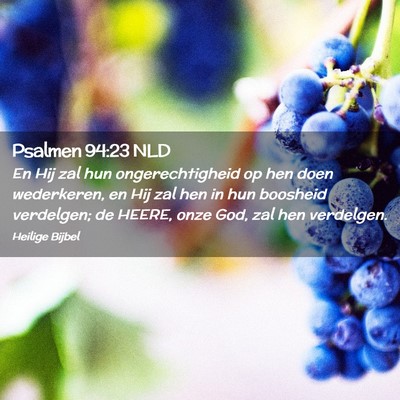 Picture 02 - Psalmen 94:23 NLD - En Hij zal hun ongerechtigheid op hen doen - Bible Verse Picture