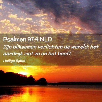Picture 02 - Psalmen 97:4 NLD - Zijn bliksemen verlichten de wereld; het aardrijk - Bible Verse Picture