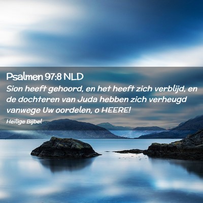 Picture 02 - Psalmen 97:8 NLD - Sion heeft gehoord, en het heeft zich verblijd, - Bible Verse Picture