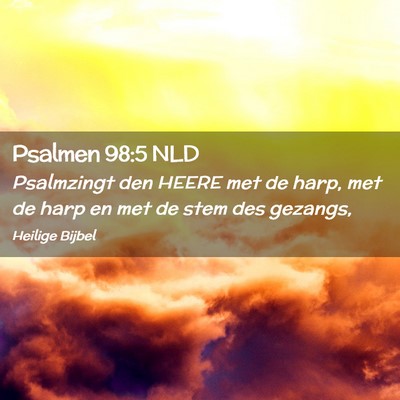 Picture 02 - Psalmen 98:5 NLD - Psalmzingt den HEERE met de harp, met de harp en - Bible Verse Picture