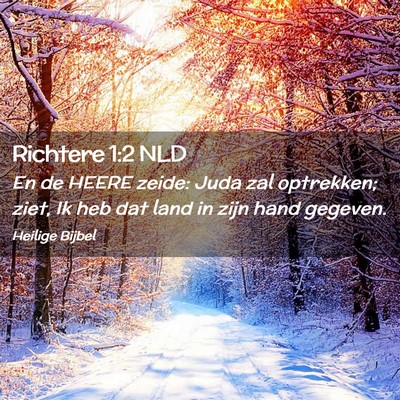 Picture 02 - Richtere 1:2 NLD - En de HEERE zeide: Juda zal optrekken; ziet, Ik - Bible Verse Picture