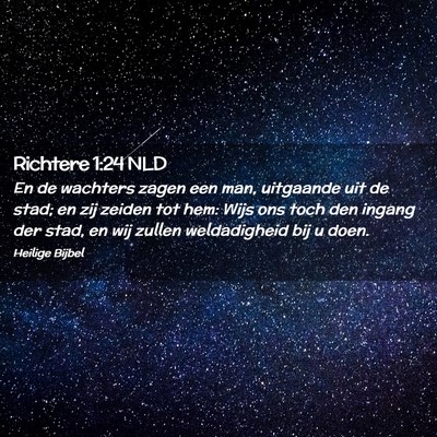 Picture 02 - Richtere 1:24 NLD - En de wachters zagen een man, uitgaande uit de - Bible Verse Picture