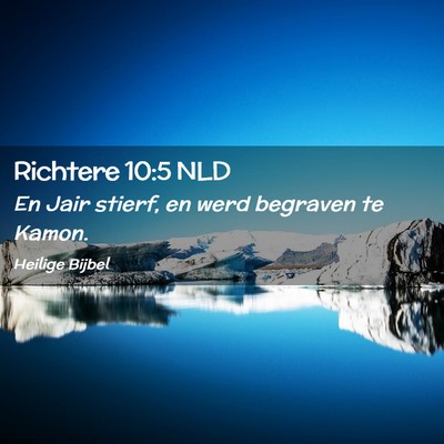 Picture 02 - Richtere 10:5 NLD - En Jair stierf, en werd begraven te - Bible Verse Picture
