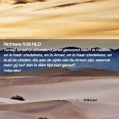 Picture 02 - Richtere 11:26 NLD - Terwijl Israel driehonderd jaren gewoond heeft in - Bible Verse Picture