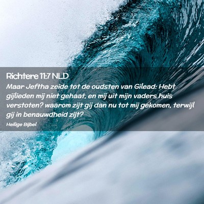 Picture 02 - Richtere 11:7 NLD - Maar Jeftha zeide tot de oudsten van Gilead: Hebt - Bible Verse Picture