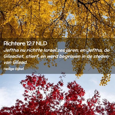 Picture 02 - Richtere 12:7 NLD - Jeftha nu richtte Israel zes jaren; en Jeftha, de - Bible Verse Picture