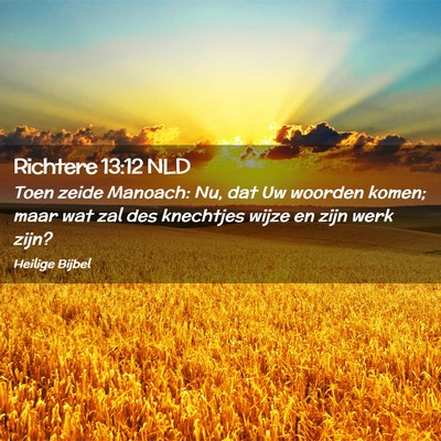 Picture 02 - Richtere 13:12 NLD - Toen zeide Manoach: Nu, dat Uw woorden komen; - Bible Verse Picture